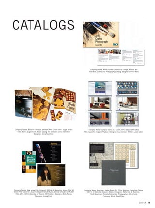 Company Name: How 2 Design, Guilford CT Client: Lovins Group
Title: Lovins Group Goal Calendar Art Director: Noemi Kearns
Designers: Keith Edwards, Katie Marrotte, Ruth Zelanski
Company Name: Millennium Marketing Solutions, Annapolis Junction MD
Title: 12 Sweet Months Calendar Art Director: Michelle Fazenbaker
Company Name: Communications Design Inc., Carmichael CA Client: Clearwater
Paper Title: Clearwater Paper Calendar 2015 Art Director: William Sykes
Designer: Chuck Donald Photographer: Kim Seng Printer: Meridian Graphics
Company Name: Kaiser Permanente, Burbank CA Title: Kaiser Permanente 2015
Thrive Calendar Associate Creative Director: Maggie Soldano
Designer: John Nosek Writer: Anastasia Savvina Production Artist: Reese Healy
Editor: Amanda Barrett Proofreaders: Nanette McLane, David Landau
Company Name: Towson University Creative Services, Towson MD
Client: College of Fine Arts  Communications Title: Arts  Culture Calendar Fall
2014 Art Director: Rick Pallansch Designer: David Calkins
Illustrator: David Calkins Photographer: Kanji Takeno
GDUSA 77
CALENDARS
05. calendars_17.1. Self Promo Impo 12/2/15 9:41 AM Page 77
 