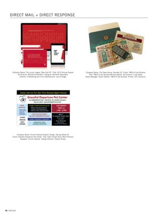 88 GDUSA
Company Name: Cepheid, Sunnyvale CA Title: Why Wait Campaign Art Director:
Jared Tipton Designer: Kristin Bialaszewski Photographer: Kent Clemenco
Creative: Bijal Patel Communications: Darwa Peterson Marketing: Kaoru Otaki
Company Name: Mermaid, Inc. + RODE Advertising, New York NY
Client: Monarch Title: Monarch Postcards Creative Directors: Sharon Lloyd
McLaughlin, Ron Nelson Account Manager: Katie McConnaughey
Company Name: Baker Creative, Groveport OH Client: Jiffy Group
Title: Factory Opening Mailer Art Director: Michele Cuthbert
Designer: Michele Cuthbert Copywriter: John Brinkeroff
Company Name: Gerard, Warren IL Client: The Warranty Group
Title: Protection Place Box Mailer Art Director: Patrick Schab
Designer: Patrick Schab Writer: Mark Manzo
Company Name: Millennium Marketing Solutions, Annapolis Junction MD
Client: Aireco Title: Aireco’s Great Adventure Sales Promotion
Art Director: Michelle Fazenbaker
DIRECT MAIL +
DIRECT
RESPONSE
08. direct mail_17.1. Self Promo Impo 12/2/15 9:59 AM Page 88
 