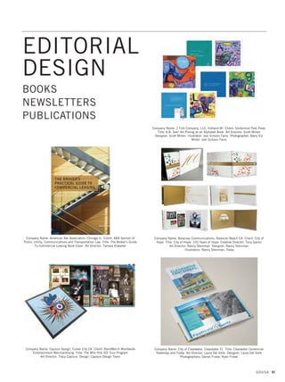 Company Name: Oeste Design Studio, Valencia CA Client: PDC Title: PDC New
Wristbands Announcement Postcard Art Director: Breanne Fontes Designer:
Gabriel Moreno Illustrator: Gabriel Moreno Photographer: Breanne Fontes
Company Name: Sire Advertising, Selinsgrove PA Client: The Decorating Center
Title: Country Traditions Direct Mail Art Director: Shawn Felty
Designer: Katelyn Snyder Photographer: Irvin Hoover
Company Name: Springpoint Senior Living, Wall Township NJ Client: Crestwood
Manor Title: Discover Something New Art Director: Anna Malyszka
Designer: Anna Malyszka
Company Name: Sable Design, St. Paul MN Client: League of Minnesota Cities
Title: Authentic Public Engagement - Experienced Officials 2015 Leadership
Conference Art Director: Lizz Sable Stauning Writer: Maggie Biever
Company Name: Springpoint Senior Living, Wall Township NJ Client: The Atrium
at Navesink Harbor Title: Discover a Higher Level of Senior Living
Art Director: Anna Malyszka Designer: Anna Malyszka
Company Name: Springpoint Senior Living, Wall Township NJ Client: Crestwood
Manor Title: Sizzling Summer Party Art Director: Anna Malyszka
Designer: Anna Malyszka
GDUSA 89
08. direct mail_17.1. Self Promo Impo 12/2/15 10:00 AM Page 89
 