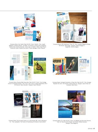 Company Name: American Bar Association, Chicago IL Client: ABA Section of
Public Utility, Communications and Transportation Law Title: The Broker’s Guide
To Commercial Leasing Book Cover Art Director: Tamara Kowalski
Company Name: Capisce Design, Culver City CA Client: BandMerch Worldwide
Entertainment Merchandising Title: The Who Hits 50! Tour Program
Art Director: Tracy Capisce Design: Capisce Design Team
Company Name: 2 Fish Company, LLC, Holland MI Client: Centennial Park Press
Title: A,B, See? Art Posing as an Alphabet Book Art Director: Scott Millen
Designer: Scott Millen Illustrator: Joel Schoon-Tanis Photographer: Barry Elz
Writer: Joel Schoon-Tanis
Company Name: Belacoso Communications, Redondo Beach CA Client: City of
Hope Title: City of Hope: 100 Years of Hope Creative Director: Tony Garzio
Art Director: Nancy Steinman Designer: Nancy Steinman
Illustrators: Nancy Steinman, Palau
Company Name: City of Clearwater, Clearwater FL Title: Clearwater Centennial
Yesterday and Today Art Director: Laura Del Valle Designer: Laura Del Valle
Photographers: Daniel Friese, Ryan Friese
GDUSA 91
EDITORIAL
DESIGN
BOOKS
NEWSLETTERS
PUBLICATIONS
09. editorial design_17.1. Self Promo Impo 12/2/15 10:02 AM Page 91
 
