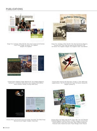 Company Name: What ! Design, Somerville MA Client: Mucho Gusto
Title: To Cook Is to Love Art Director: Damon Meibers
Designers: Melanie Mikecz, Chloe Marr-Fuller, Tania Castro
Company Name: Basement Systems, Inc., Seymour CT Client: Basement Systems
Dealer Network Title: Total Basement Finishing Training Announcement
Newsletters Designer: Jessica Saldamarco
Company Name: Hillsborough Area Rapid Transit Authority, Tampa FL
Title: HART Diversity Matters Newsletter Designer: Kirk Mieczkowski
Company Name: World Book, Inc., Chicago IL Title: J is for Jazz Book Design
Art Director: Tom Evans Illustrator: Maria Corte Maidagan
Author: Ann Ingalls
Company Name: CSE Identity Design, Reston VA Client: Veterans Moving Forward
Title: Milestones Newsletter Art Director: Charlotte Edelen
Designer: Charlotte Edelen Photographers: Shelley Castle Photography,
Sherry Matthews, Jennifer Starkey
Company Name: Rutgers Center for Advanced Infrastructure and Transportation,
Piscataway NJ Client: Rutgers CAIT Title: Rutgers CAIT Newsletter
Transportation Today Art Director: Allison Thomas Designer: Allison Thomas
BOOKS + NEWSLETTERS
GDUSA 95
09. editorial design_17.1. Self Promo Impo 12/3/15 10:25 AM Page 95
 