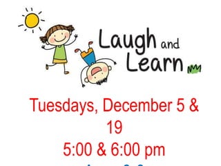 Tuesdays, December 5 &
19
5:00 & 6:00 pm
 