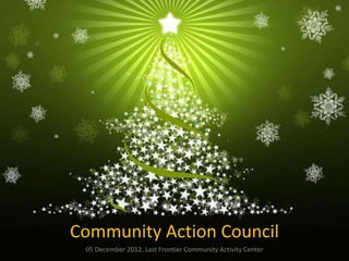 Community Action Council
 05 December 2012, Last Frontier Community Activity Center
 