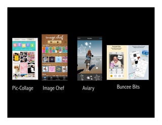 Buncee BitsPic-Collage AviaryImage Chef
 