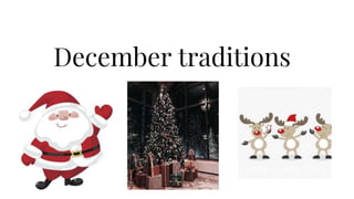December traditions
 