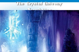 The Crystal Gateway
    Newsletter
 