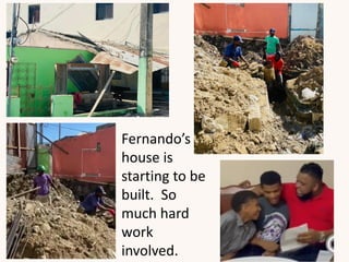 Fernando’s
house is
starting to be
built. So
much hard
work
involved.
 