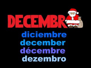 diciembre
december
décembre
dezembro
 