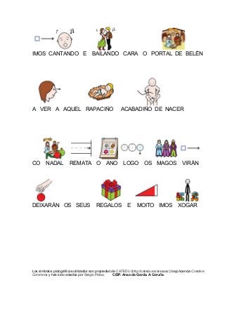 IMOS CANTANDO E BAILANDO CARA O PORTAL DE BELÉN 
A VER A AQUEL RAPACIÑO ACABADIÑO DE NACER 
CO NADAL REMATA O ANO LOGO OS ...