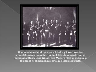 El presidente estadounidense Taft le ordena a su embajador que salve la vida de Madero, pero este desobedece. En Coahuila, Venustiano Carranza, amigo de Madero, desconoce a Huerta como presidente e inicia la nueva etapa de la revolución.Taft, presidente de Estados Unidos