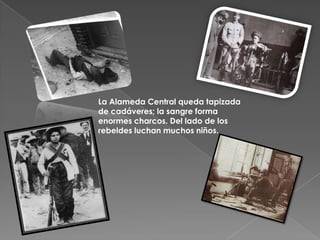 Cientos de cadáveres tapizan las calles del centro de la Ciudad de México. El bombardeo dura día y noche. Hay escasez de alimentos.