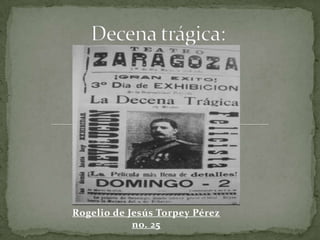 Decena trágica: Rogelio de Jesús Torpey Pérez no. 25 