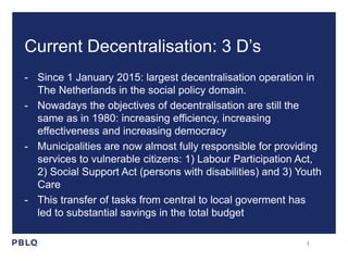 Decentralisation in NL in a glimpse