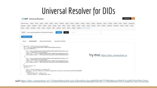 Universal Resolver for DIDs
Try this! https://dev.uniresolver.io
curl https://dev.uniresolver.io/1.0/identifiers/did:oyd:zQmdQvLdpogfEf5EHK7778EM9xoxFMVFdJgRD7SdYRcCHeL
 