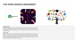 BACKGROUND:
Open-source projects were revolutions against the unfair proﬁts that closed-source
software companies were reaping. Microsoft, Oracle, SAP and others were extracting
monopoly-like “rents” for software, which the top developers of the time didn’t believe
was world class.
EVOLUTION:
Open source software was originally created by and for developers, which meant that
at ﬁrst it wasn’t the most user-friendly. But it was performant, robust and ﬂexible.
These merits gradually percolated across the software world and, over a decade, Linux
became the second most popular OS for servers (next to Windows); MySQL mirrored
that feat by eating away at Oracle’s dominance.
THE OPEN SOURCE MOVEMENT
 