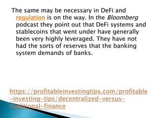 In addition, blockchain based DeFi systems
may have been run on a decentralized
physical framework but the management and
...