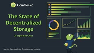 The State of
Decentralized
Storage
26 September 2022
 