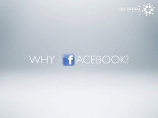 WHY ACEBOOK?
 
