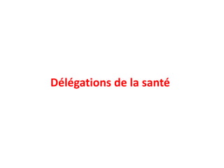 Délégations de la santé
 