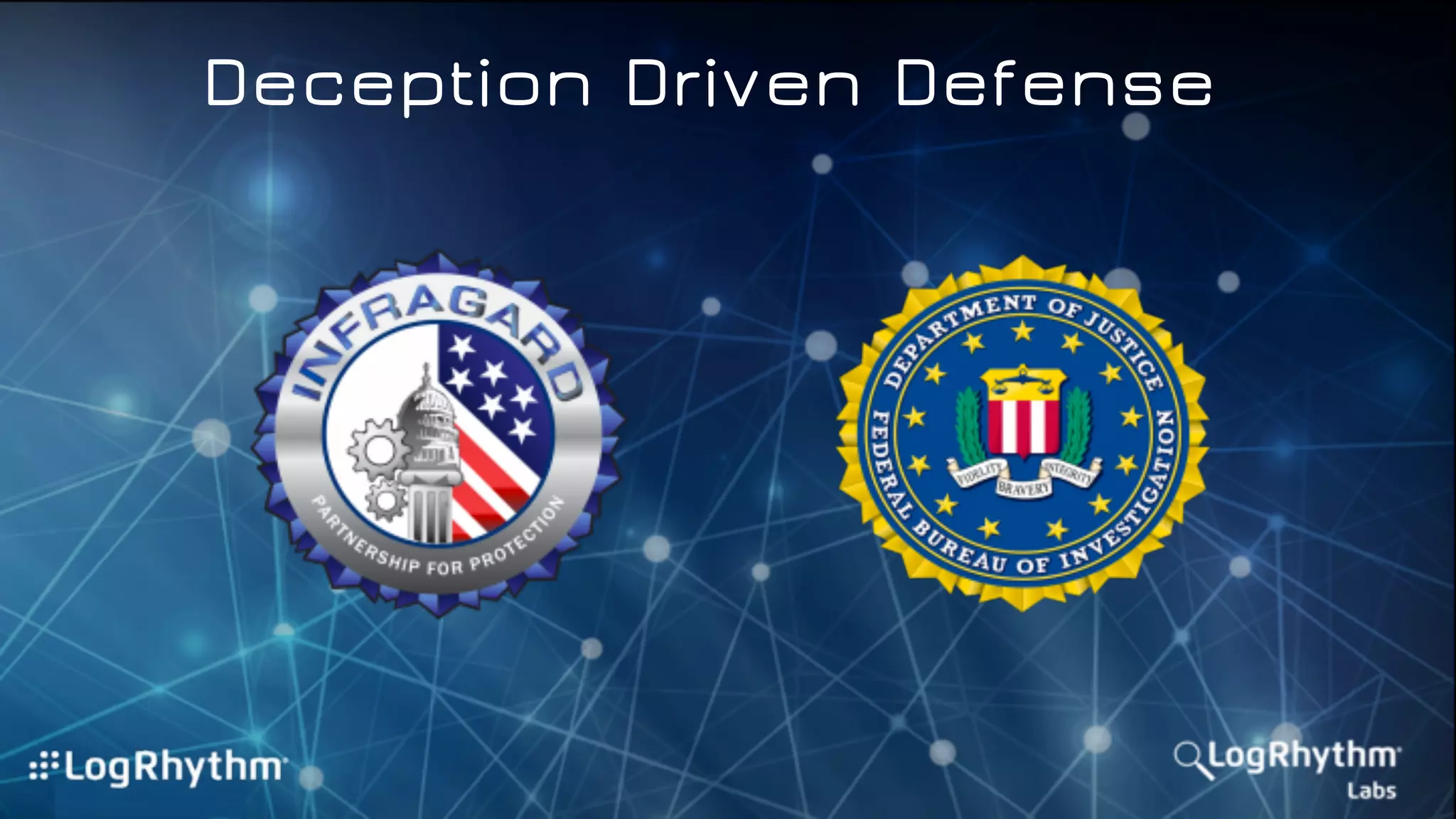 Deception Driven Defense
 