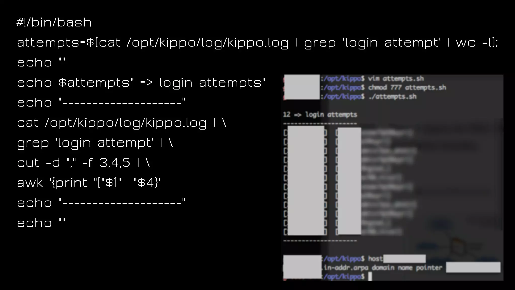 #!/bin/bash
attempts=$(cat /opt/kippo/log/kippo.log | grep 'login attempt' | wc -l);
echo ""
echo $attempts" => login attempts"
echo "--------------------"
cat /opt/kippo/log/kippo.log | 
grep 'login attempt' | 
cut -d "," -f 3,4,5 | 
awk '{print "["$1" "$4}'
echo "--------------------"
echo ""
 