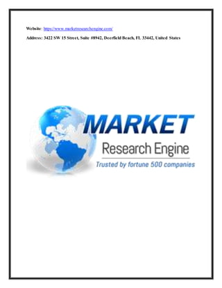 Website: https://www.marketresearchengine.com/
Address: 3422 SW 15 Street, Suite #8942, Deerfield Beach, FL 33442, United States
 