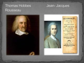 Thomas Hobbes                 Jean- Jacques Rousseau 