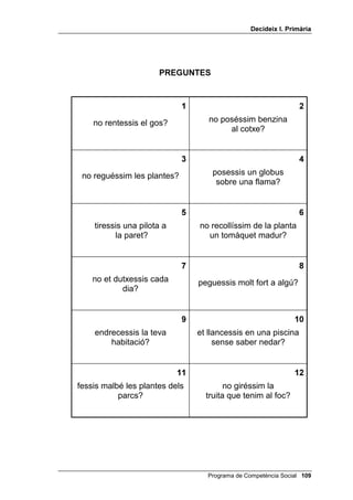 'HFLGHL[ , 3ULPjULD


    dos, o bé alternativament números i lletres. Explica’ls què significa
    DOWHUQDWLYDPHQW.
    Divideix la classe en grups. Crides una persona de cada grup i li dónes en
    veu baixa les instruccions perquè aparegui un dibuix, unint els punts de
    dos en dos o alternativament números i lletres.
    Els demanes que a continuació ho expliquin al seu grup i els diguin també
    que cadascú haurà de fer un traç amb retolador i passar el dibuix al
    següent company, fins que aparegui el dibuix complet.
    Un cop realitzada la feina, crides una persona de cada grup (que no sigui
    la mateixa que ha donat l’explicació), li preguntes en relació amb el dibuix:
    què havien de fer, com ho han fet i li demanes que ensenyi a tota la
    classe el que ha sortit. Un cop has preguntat a tots els grups, pots lliurar
    un segon dibuix i fer el mateix procés.
    Com a ampliació i generalització d’aquest exercici, pots demanar a algun
    alumne o alumna que expliqui a un company o companya un problema
    diferent (per exemple, com es fa el -RF GH OD VXPD o un problema que
    tingui de classe). És extraordinari el fruit que s’aconsegueix quan un nen
    o nena explica alguna cosa a un altre i se sent important pel fet de fer-ho.


-RF GH OD VXPD

    Troba tres camins possibles entre la primera i l’última línia del quadre
    següent, de manera que la suma total sigui 18. Pots moure’t verticalment i
    diagonalment, però no horitzontalment. Fes una ratlla de diferent color per
    a cada camí que trobis.


                                               
                                               
                                               
                                               

RP IHU OHV WDUJHV GHO MRF 4Xq SDVVDULD VL 

    Fotocopia en cartolina blava o groga, pel davant i pel darrera, les targes
    de preguntes i respostes, de manera que cada resposta quedi
    exactament darrera de la pregunta. Les vint-i-quatre primeres són més
    fàcils i han de ser grogues; de la vint-i-cinc a la trenta-sis són una mica
    més difícils i han de ser blaves. Pots plastificar el full sencer amb paper
    adhesiu transparent, i després el retalles separant les targes. Hi pots
    afegir totes les targes que vulguis, amb preguntes que t’inventis. Les
    preguntes es poden referir a lleis físiques TXq SDVVDULD VL SRVHVVLV XQ

                                               Programa de Competència Social 
 