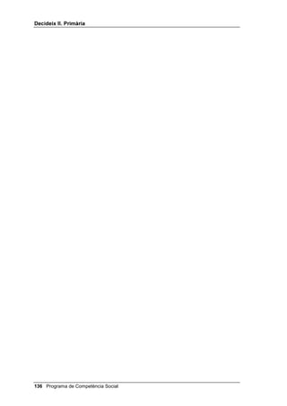 'HFLGHL[ ,, 3ULPjULD




                            6(*85  3(5,//Ï6



                                     63                            63

          Acaronar un animal que              Posar-te el casc quan vas
          coneixes i que és pacífic                   amb moto



                                     63                            63
                                             Netejar-se les dents amb un
       Obeir l’àrbitre en un partit de      raspall o amb un escuradents,
                    futbol                       mai amb una agulla



                                     63                            63

         Conduir un cotxe a molta            No fumar en una gasolinera
                 velocitat



                                     63                            63

        Tocar la cistella de bàsquet           Demanar consell a una
            sense penjar-s’hi                 persona de tota confiança



                                     63                            63
          Llançar-se de cap a una
         piscina fonda sense saber          Tenir joguines punxegudes o
                    nedar                            esmolades




 Programa de Competència Social
 