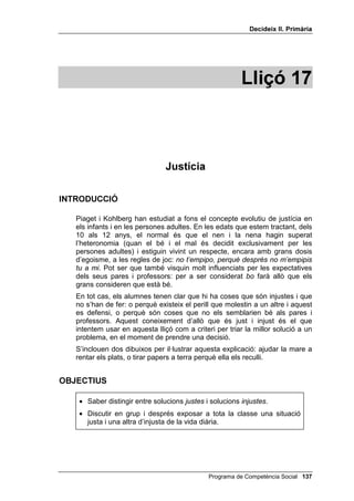 'HFLGHL[ ,, 3ULPjULD




                   6(*85  3(5,//Ï6



                         63.                                 63

  Gronxar-se endavant i         Prendre’s les medecines que
 endarrera amb una cadira           ha receptat el metge



                         63                                 63

Posar-se una bola a la boca     Baixar les escales amb molt
                                         de compte



                         63                                 63

Anar dret a l’autobús sense       No molestar ningú, ni que
     agafar-se enlloc              sigui més petit que tu



                         63                                 63
Obrir la porta d’un cotxe per
baixar, sense mirar abans si    Portar gorra quan fa molt sol
           ve algú



                         63                                 63

 Prendre’s una medecina         Viatjar amb vaixell o amb avió
   sense saber què és




                                     Programa de Competència Social 
 