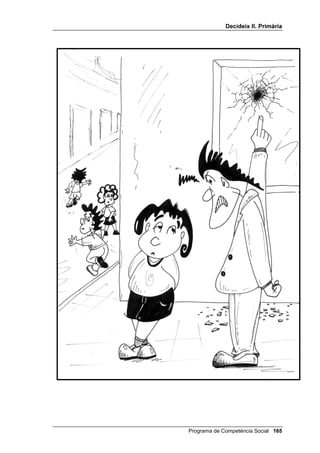 'HFLGHL[ ,, 3ULPjULD




                                                                /OLoy 



                      'HFLGHL[ L GHFLGHL[ Ep

,1752'8,Ï

   Aquesta darrera lliçó del programa 'HFLGHL[ es dedica a realitzar més
   exercicis de buscar solucions als problemes interpersonals i a valorar
   aquestes solucions segons els quatre criteris. Es tracta de refermar els
   resultats de tot el programa.
   En primer lloc, ara que ja s’acaba el programa 'HFLGHL[, pots tornar a fer-
   los un modelatge, com al començament. Pots fer servir el dibuix del nen
   que va trencar un vidre amb la pilota, o explicar-los el cas d’un nen o una
   nena que es va llançar a l’aigua sense saber que era poc profunda, i es
   va fer mal al genoll.
   Pots dir més o menys això:
        Aquí tenim un nen que, jugant amb els altres, ha trencat un vidre i el
        propietari està furiós. Els altres nens i nenes han arrencat a córrer i ara ell tot
        sol pagarà per tots. Què he de fer? He de pensar una solució per aconsellar
        aquest nen. De quantes maneres puc fer-ho? Puc posar-me en el lloc del nen
        i després en el lloc del senyor i veure si les solucions que se m’acudeixen
        acompleixen els quatre criteris. Diré possibles solucions: per exemple, el
        nen podria arrencar a córrer, però això no li produiria sentiments agradables,
        sinó inquietud, per haver fet mal i no haver afrontat el problema; i tampoc
        no produiria sentiments agradables a l’amo de la finestra. A més, no és just.
        Una altra solució seria demanar disculpes i oferir-li de pagar el vidre. Una
        altra solució seria posar-se a plorar. Potser així podria fer llàstima al senyor;
        però també podria posar-lo més furiós, llavors el fet de plorar no soluciona
        res, no és eficaç. Quina és la millor solució? Crec que la millor és parlar
        amb el propietari, demanar-li disculpes i dir-li que de seguida avisarà el
        vidrier perquè vingui al més aviat possible a posar el vidre, i que ell el
        pagarà i dirà als seus amics que entre tots l’ajudin a pagar-lo. És una solució
        segura, eficaç i justa. Com ho he fet? ...



                                                   Programa de Competència Social 
 