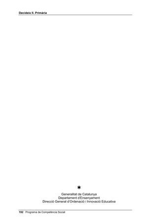 'HFLGHL[ ,, 3ULPjULD




     • GARDNER, H.: /D QXHYD FLHQFLD GH OD PHQWH, Barcelona, Paidós,
       1988.
     • GARDNER, H.: ,QWHOLJHQFLDV P~OWLSOHV Barcelona, Paidós, 1995.
     • GARDNER, H.: /D HGXFDFLyQ GH OD PHQWH  FRQRFLPLHQWR GH ODV
       GLVFLSOLQDV, Barcelona, Paidós, 2000.
     • GARRIDO GENOVÉS, V.: 3HGDJRJtD GH OD 'HOLQFXHQFLD -XYHQLO,
       Barcelona, CEAC, 1990.
     • GARRIDO GENOVÉS, V.: 7pFQLFDV GH WUDWDPLHQWR SDUD GHOLQFXHQWHV,
       Madrid, Fundación Ramón Areces, 1993.
     • GARRIDO GENOVÉS, V. i LÓPEZ LATORRE, M. J.: /D SUHYHQFLyQ GH
       OD GHOLQFXHQFLD HO HQIRTXH GH OD FRPSHWHQFLD VRFLDO, Valencia, Tirant lo
       Blanch, 1995.
     • GLUECK, S. and GLUEK, E.: ,GHQWLILFDWLRQ RI SUHGHOLQTXHQWV, New
       York, International Medical Book Corporation, 1972.
     • GOLEMAN, D.: ,QWHOLJHQFLD HPRFLRQDO, Kairós, Barcelona, 1996.
     • HERSH, R. i col.: (O FUHFLPLHQWR PRUDO GH 3LDJHW D .RKOEHUJ, Madrid,
       Narcea (2ª), 1998.
     • JENSEN, A. R.: 7KH UROH RI YHUEDO PHGLDWLRQ LQ PHQWDO GHYHORSPHQW,
       “Journal of Genetic Psychology”, 1971, 118, 39-70.
     • KOHLBERG, L 7KH 3VFKRORJ RI 0RUDO 'HYHORSPHQW PRUDO VWDJHV
       DQG WKH OLIH FLFOH, San Francisco, Harper and Row, 1984.
     • LEFKOWITZ, M. M. et al.: *URZLQJ XS WR EH YLROHQW, New York,
       Pergamon Press, 1977.
     • LURIA, A.: 7KH UROH RI VSHHFK LQ WKH UHJXODWLRQV RI QRUPDO DQG
       DEQRUPDO EHKDYLRU, New York, Liveright, 1961.
     • MARINA, J. A.: 7HRUtD GH OD LQWHOLJHQFLD FUHDGRUD Barcelona,
       Anagrama, 1993.
     • MARINA, J. A.: (O PLVWHULR GH OD YROXQWDG SHUGLGD Barcelona,
       Anagrama, 1998.
     • MEICHENBAUM, D. H. and GOODMAN, J 7UDLQLQJ LPSXOVLYH FKLOGUHQ
       WR WDON WR WKHPVHOYHV $ PHDQV RI GHYHORSLQJ VHOIFRQWURO, “Journal of
       Abnormal Psychology”, 1971, 77, 115-126.
     • MEICHENBAUM, D. H.: RJQLWLYHEHKDYLRU PRGLILFDWLRQ $Q LQWHJUDWLYH
       DSSURDFK, New York, Plenum Press, 1977.
     • MICHELSON, L i col.: /DV KDELOLGDGHV VRFLDOHV HQ OD LQIDQFLD,
       Barcelona, Martínez Roca, 1987.
     • MINISTERIO DE EDUCACIÓN Y CIENCIA, 3ULPDULD 2ULHQWDFLyQ 
       7XWRUtD, Madrid, MEC, 1992.
     • PUIG, J.: /D HGXFDFLyQ PRUDO HQ OD HQVHxDQ]D REOLJDWRULD, Barcelona,
       ICE, 1995.

 Programa de Competència Social
 