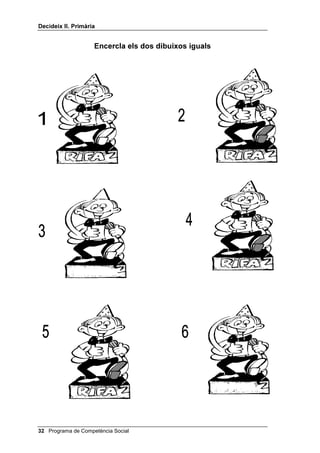 'HFLGHL[ ,, 3ULPjULD


(QFHUFOD HOV GRV GLEXL[RV LJXDOV




                      Programa de Competència Social 
 
