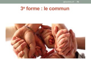 3e forme : le commun
@DavidVALLAT 78
 