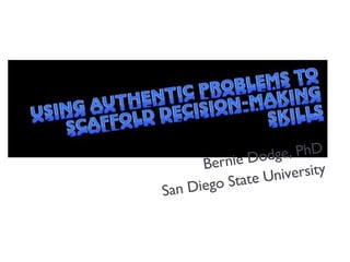 Bernie Dodge, PhD San Diego State University 
