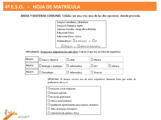 4º E.S.O. - HOJA DE MATRÍCULA




     decideT
 