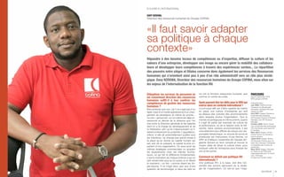 DAVY NZEKWA,
Directeur des ressources humaines du Groupe COFINA:
«Il faut savoir adapter
sa politique à chaque
contexte»
S’OUVRIR À L’INTERNATIONAL
Répondre à des besoins locaux de compétences ou d’expertise, diffuser la culture et les
valeurs d’une entreprise, développer son image ou encore gérer la mobilité des collabora-
teurs et développer leurs compétences à travers des expériences variées... La répartition
des pouvoirs entre sièges et filiales concerne donc également les services des Ressources
humaines qui s’orientent ainsi peu à peu d’un rôle administratif vers un rôle plus straté-
gique. Davy NZEKWA, Directeur des ressources humaines du Groupe COFINA, nous situe sur
les enjeux de l’internalisation de la fonction RH.
Débaptiser les services du personnel en
les renommant direction des ressources
humaines suffit-il à leur conférer les
compétences de gestion des ressources
humaines ?
Bien entendu que non, car il ne s’agit pas d’un
label, mais d’un mode opératoire et d’un chan-
gement de paradigme et même de prisme...
Le mot « personnel » en lui-même est déjà im-
personnel et dénote de la distance que l’on
met entre la Direction générale et les salariés
dont on a la charge du développement et de
la fidélisation afin qu’ils s’épanouissent et li-
bèrent entièrement du potentiel. L’appellation,
même, si elle dit potentiellement quelles sont
les intentions, ne change pas grand-chose à
la place qu’on donne au capital humain qui
est, soit dit en passant, le capital le plus im-
portant d’une organisation. On peut avoir les
mêmes stratégies commerciales ou acquérir
les équipements chez les mêmes fournis-
seurs, ce qui fait la différence fondamentale,
c’est la motivation de chaque individu à qui on
doit vendre bien plus qu’un poste, si on désire
le maintenir « on fire » comme disent les An-
glo-saxons. Il ne s’agit donc pas que d’une
question de terminologie, si dans les faits on
ne voit la fonction ressources humaine, que
comme un centre de coûts.
Quels peuvent être les défis pour le DRH qui
exerce dans un contexte international ?
Le principal défi est d’être capable de mettre
en place une culture d’entreprise qui soit
au-dessus des cultures des environnements
dans lesquels évolue l’organisation. Tout le
monde ne partage pas le même prisme, quand
il s’agit de parler par exemple de culture de
la performance, ou de la relation avec la hié-
rarchie. Dans certains environnements, il est
culturellement plus difficile de tutoyer son res-
ponsable hiérarchique, ou encore de suivre et
d’exécuter les instructions d’une femme. Le
DRH et d’ailleurs l’ensemble de l’équipe diri-
geante doivent en tenir compte et trouver le
moyen idéal de diluer la culture mère, pour
instaurer celle de l’entreprise sans froisser les
uns et les autres.
Comment se définit une politique RH
internationale ?
Une politique RH, à la base, doit être l’en-
semble des actions découlant de la straté-
gie de l’organisation. Où est-ce que l’orga-
DECIDEUR 29DECIDEUR28
PARCOURS
Depuis septembre 2018:
DRH groupe COFINA
Précédemment :
Juin 2003: Crédit lyonnais
Cameroun (multinationale
francaise), Assistant RH puis
Adjoint au DRH.
Avril 2007: Diageo Cameroun
(multinationale anglaise),
HR Business Partner & Reward
Manager puis HR Solutions
Manager.
Octobre 2008: Geovic Came-
roun (multinationale américaine),
HR Coordinator puis Head HR
& Facilities.
Mars 2013: Diageo, HR Bu-
siness Partner au Cameroun
puis au Ghana.
Juillet 2016: Diageo, Senior
HR Business Partner pour 23
pays dans lesquels l’entreprise
ne possède pas d’usine de
production.
Mars 2018: Diageo, Directeur
du Talent et de l’Efficacité
organisationelle pour le Came-
roun, l’Ethiopie,
le Ghana et l’Océan Indien.
 
