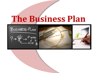 The Business Plan
 