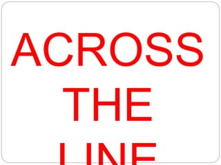 ACROSS
THE
 