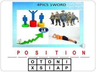 ___ ___ ___ ___ ___ ___ ___ ___
O T O N I
X S I A P
P O S I T I O N
 