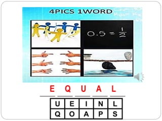 ___ ___ ___ ___ ___
U E I N L
Q O A P S
E Q U A L
 