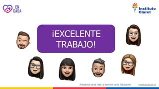 ¡EXCELENTE
TRABAJO!
 