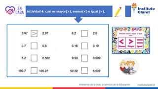 Actividad 4: cual es mayor(>), menor(<) o igual (=).
 