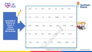 Actividad 9:
Ordena de
mayor a
menor
(manera
decreciente)
 