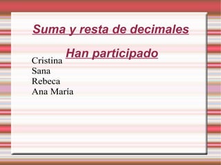 Suma y resta de decimales Han participado 