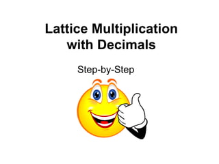 Lattice Multiplication with Decimals Step-by-Step 