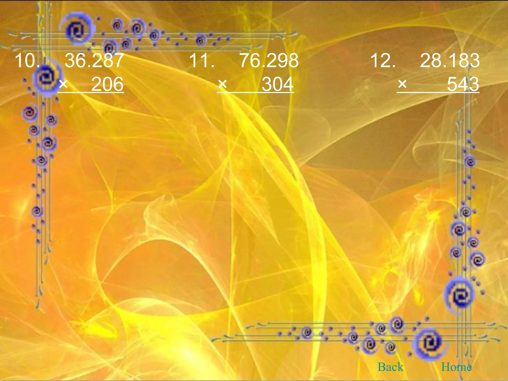10. 36.287   11.   76.298 12. 28.183 ×  206 ×  304   ×  543 Back Home 
