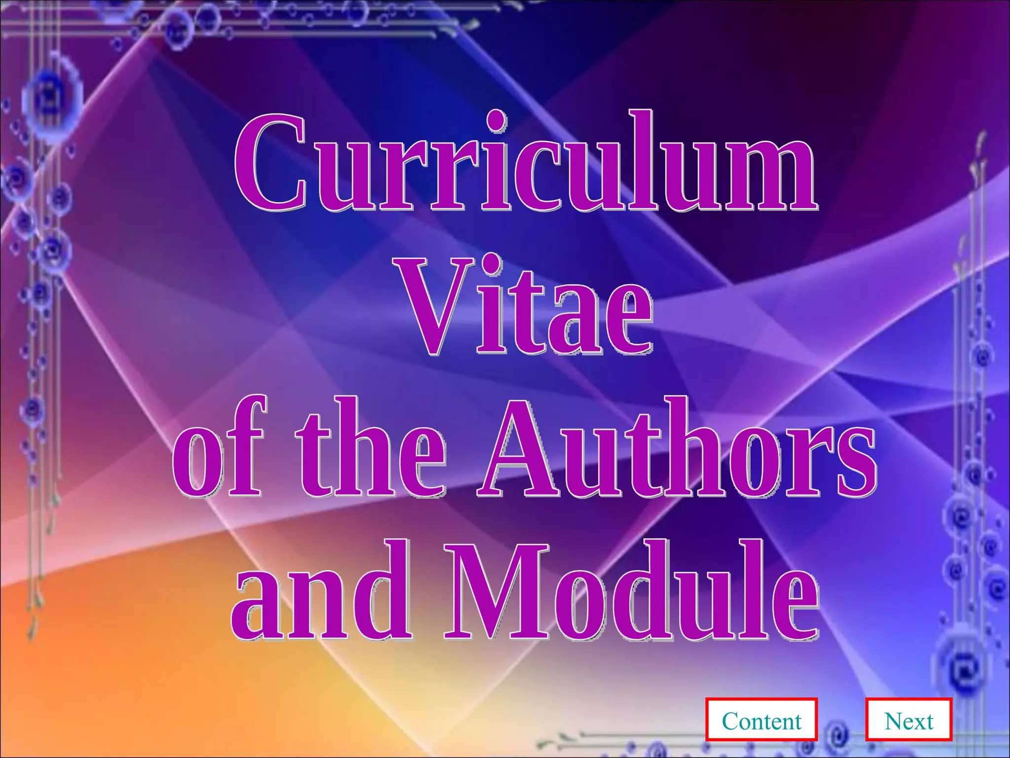 Curriculum Vitae of the Authors and Module  Content Next 