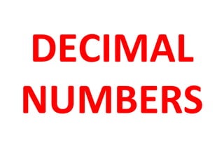 DECIMAL
NUMBERS
 